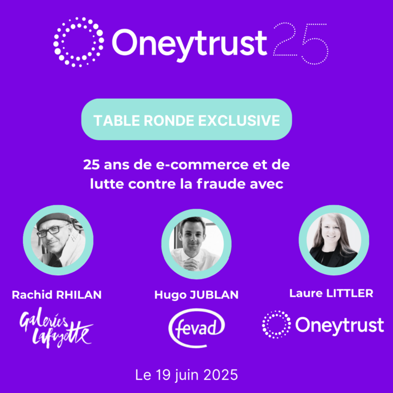 Table Ronde Oneytrust du 19 juin 2025, 25 ans de ecommerce et de lutte contre la fraude : rétrospectives et perspectives
